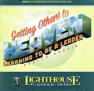 Getting Others to Heaven Learning to be a Leader CD