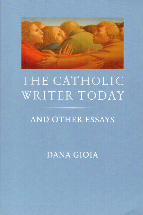 The Catholic Writer Today and Other Essays