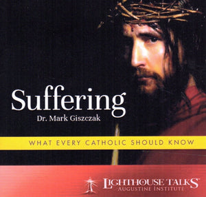 Suffering: What Every Catholic Should Know CD