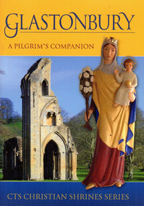 Glastonbury: A Pilgrim's Companion