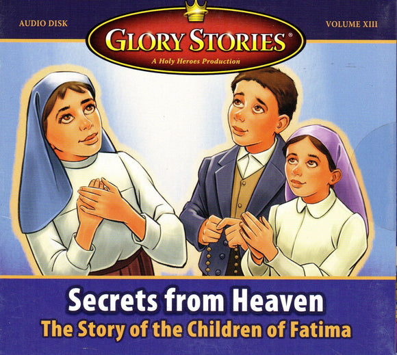 Glory Stories - Secrets from Heaven The Story of the Children of Fatima CD