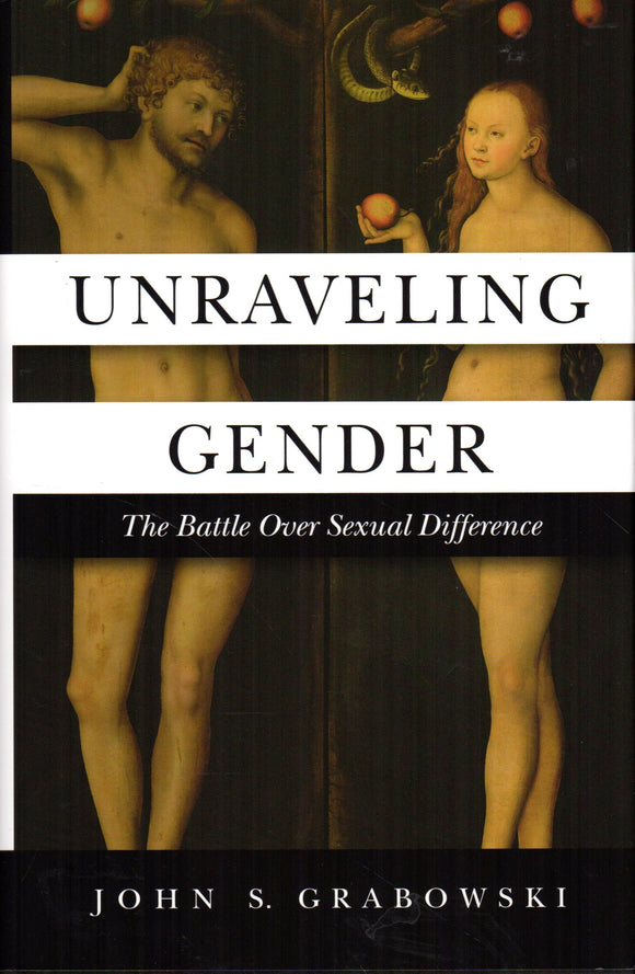 Unravelling Gender: The Battle Over Sexual Difference