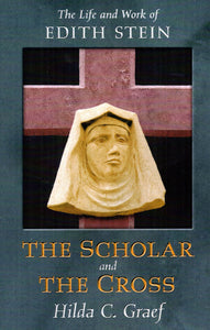 The Scholar and the Cross: The Life and Work of Edith Stein