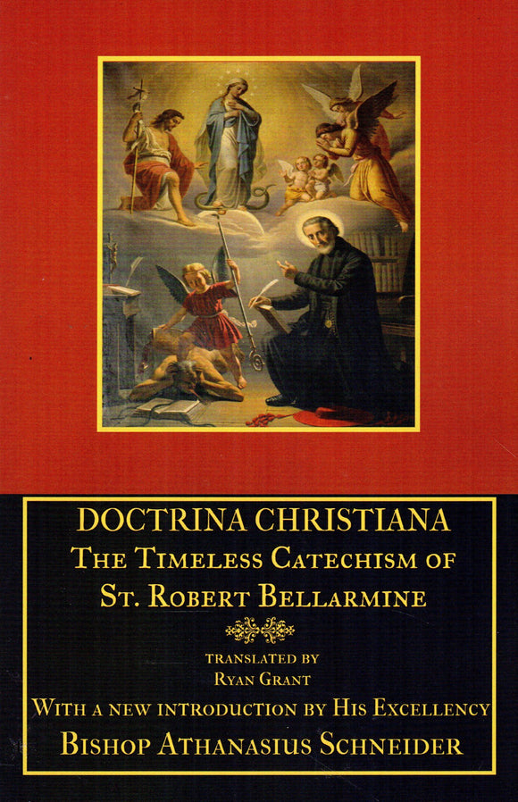 Doctrina Christiana: The Timeless Catechism of St Robert Bellarmine