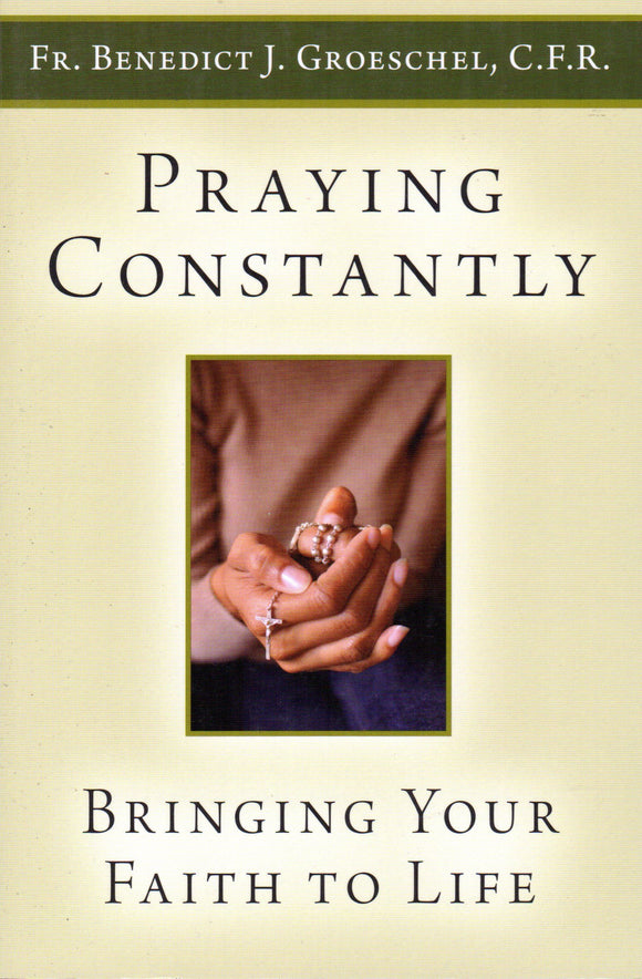 Praying Constantly: Bringing Your Faith to Life
