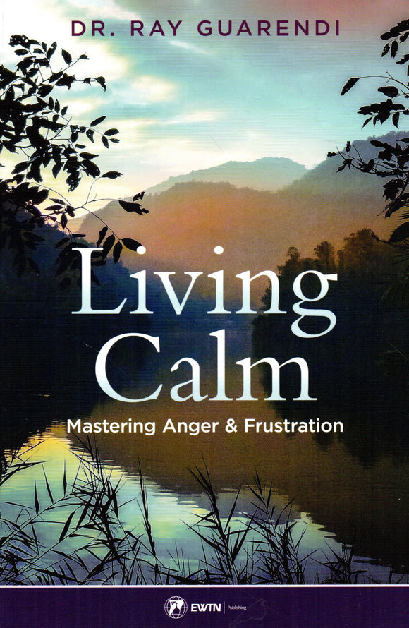 Living Calm: Mastering Anger and Frustration