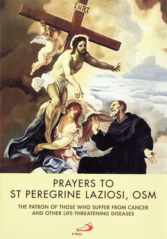 Prayers to St Peregrine Lazoisi OSM: The Patron of Those Who suffer from Cancer and Other Life Threatening Diseases