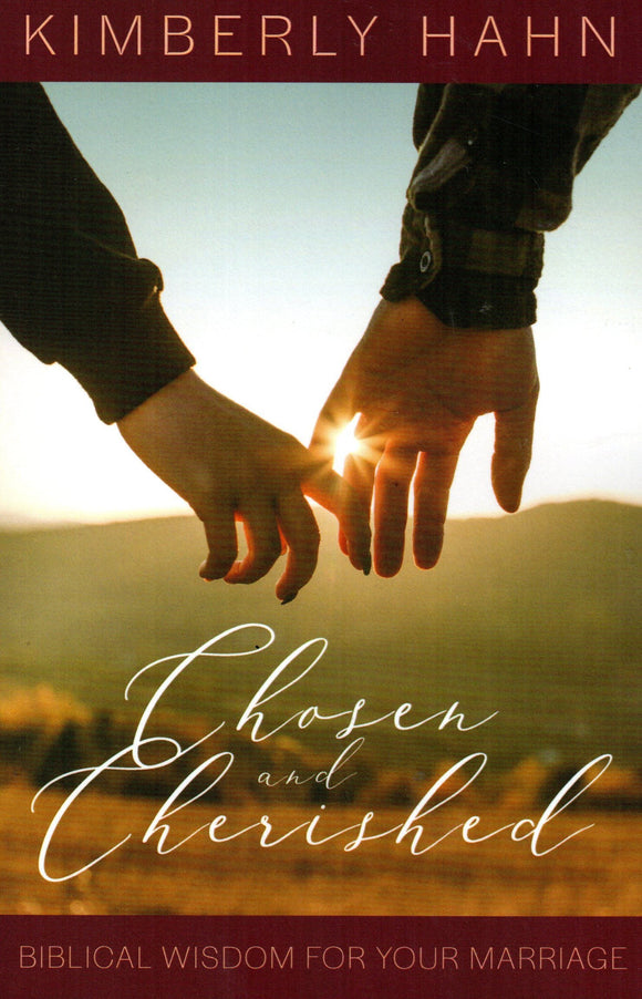 Chosen and Cherished: Biblical Wisdom for Your Marriage