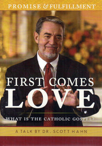 First Comes Love: What is the Catholic Gospel? DVD