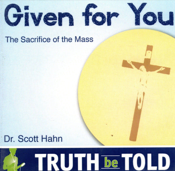 Given For You - The Sacrifice of the Mass CD