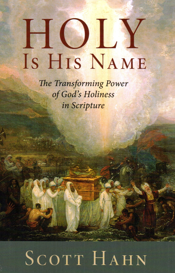Holy is His Name: The Transforming Power of God's Holiness in Scripture
