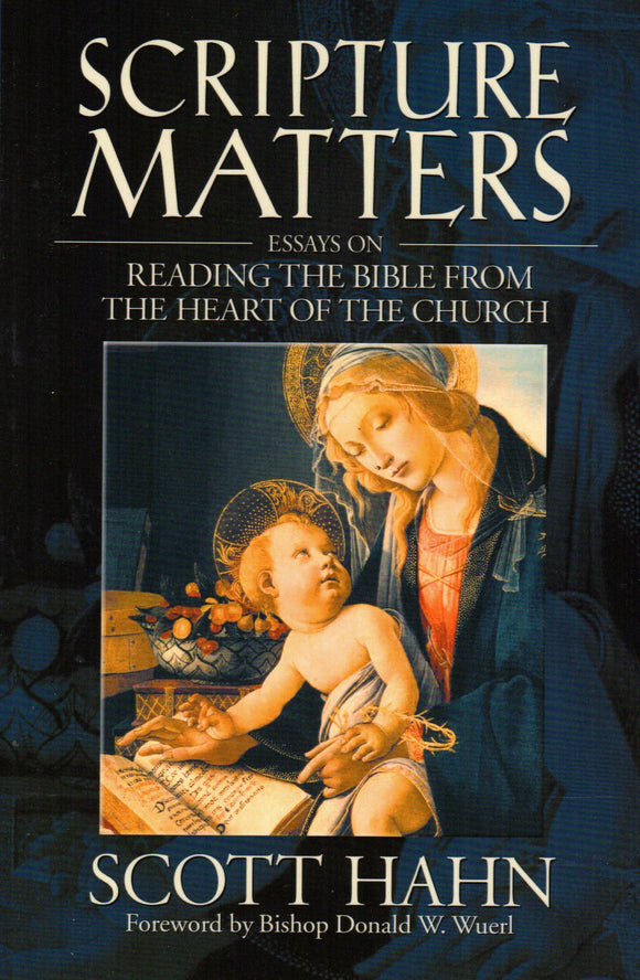 Scripture Matters: Essays on Reading the Bible from the Heart of the Church