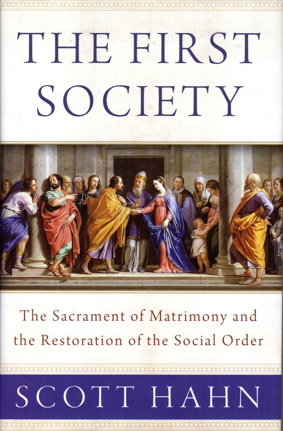 The First Society: The Sacrament of Matrimony and the Restoration of the Social Order