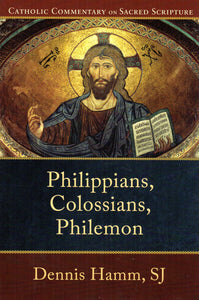 Catholic Commentary on Sacred Scripture: Philippians, Colossians, Philemon