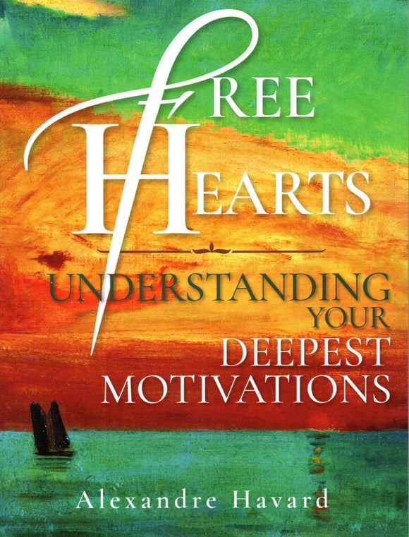 Free Hearts: Understanding Your Deepest Motivations
