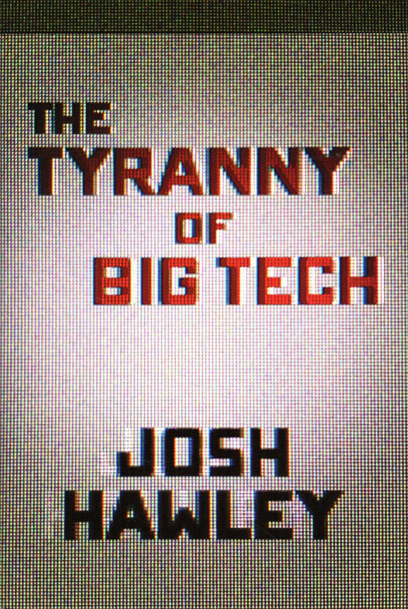 The Tyranny of Big Tech