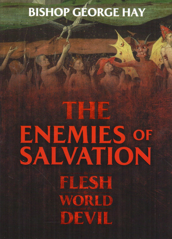 The Enemies of Salvation: The Flesh, the World and the Devil