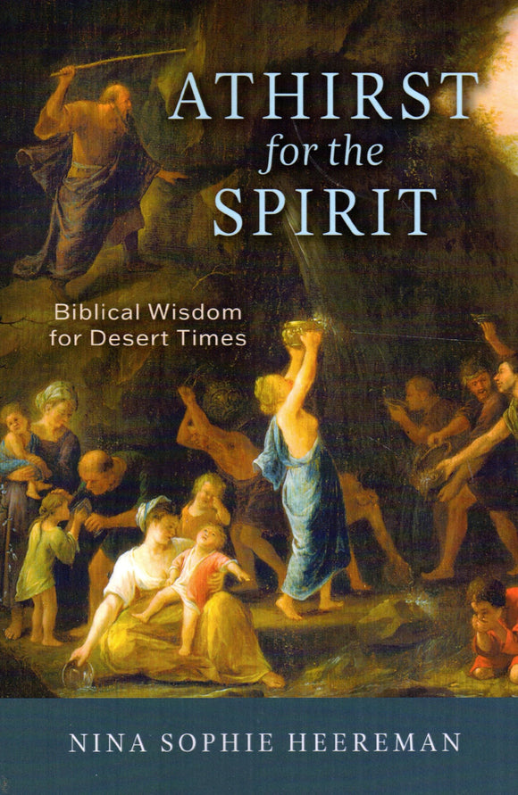 Athirst for the Spirit: Biblical Wisdom for Desert Times