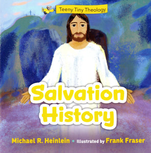 Teeny Tiny Theology: Salvation History