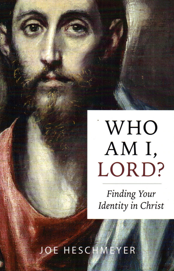 Who Am I, Lord? Finding Your Identity in Christ