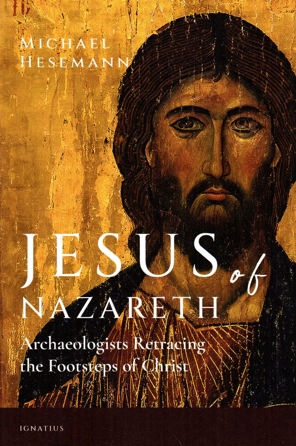 Jesus of Nazareth: Archaeologists Retracing the Footsteps of Christ