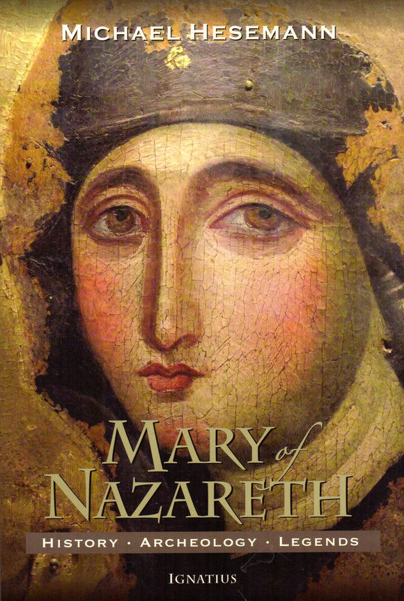 Mary of Nazareth: History Archeology Legends