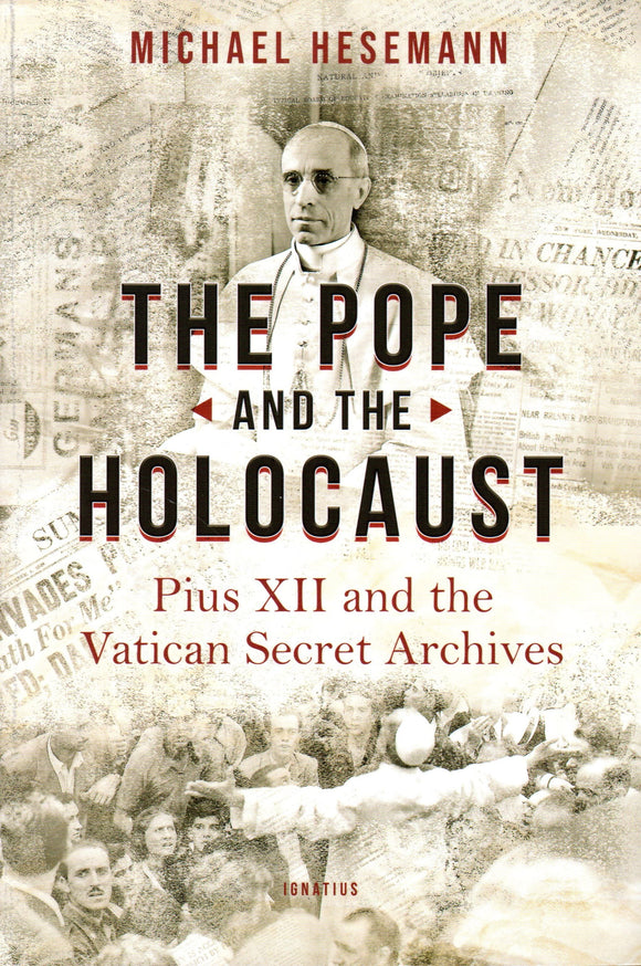 The Pope and the Holocaust: Pius XII and the Vatican Secret Archivers