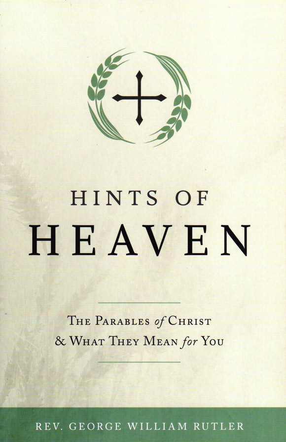 Hints of Heaven: The Parables of Christ and What They Mean for You