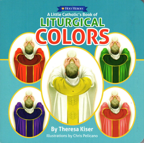 Holy Heroes: A Little Catholic's Book of Liturgical Colours