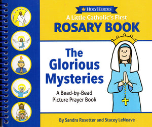 Holy Heroes: A Little Catholic's First Rosay Book: The Glorious Mysteries