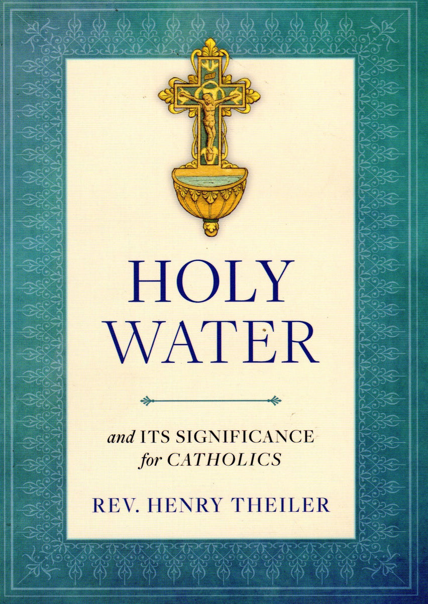 Holy Water and Its Significance for Catholics – Cardinal Newman Faith ...