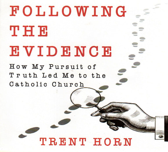 Following the Evidence: How My Pursuit of Truth Led Me to the Catholic Faith CD