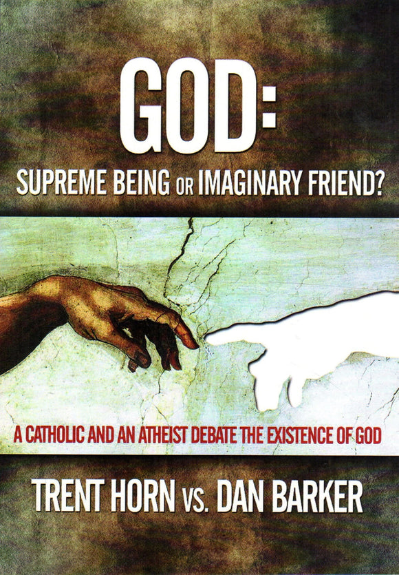 God: Supreme Being or Imaginary Friend: A Catholic and an Atheist Debate the Existence of God DVD