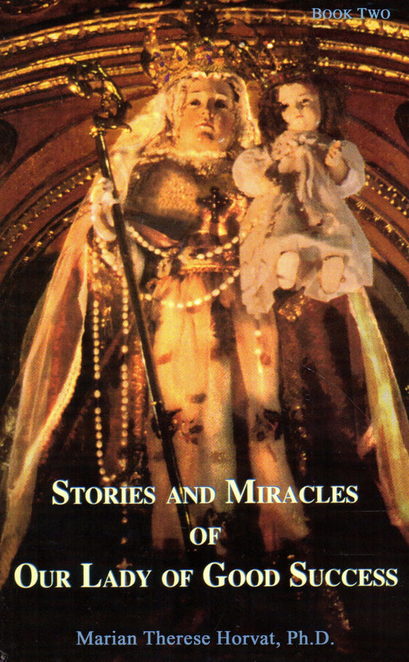 Stories and Miracles of Our Lady of Good Success