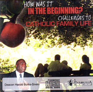 How Was It in the Beginning? Challenges to Catholic Family Life CD