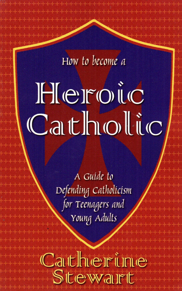How to Become a Heroic Catholic