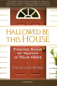 Hallowed Be this House: Finding Signs of Heaven in Your Home