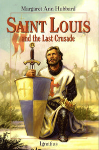 Saint Louis and the Last Crusade