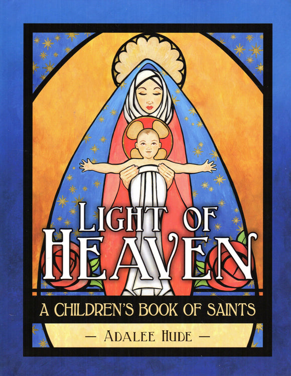 Light of Heaven: A Children's Book of Saints