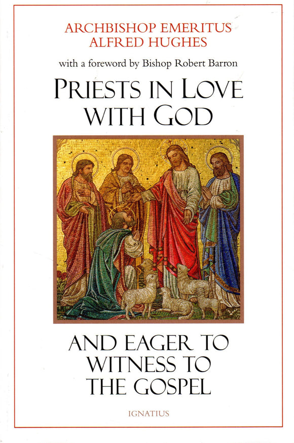 Priests in Love with God: and Eager to Witness to the Gospel