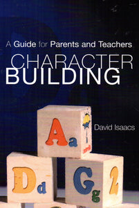 Character Building A Guide for Parents and Teachers