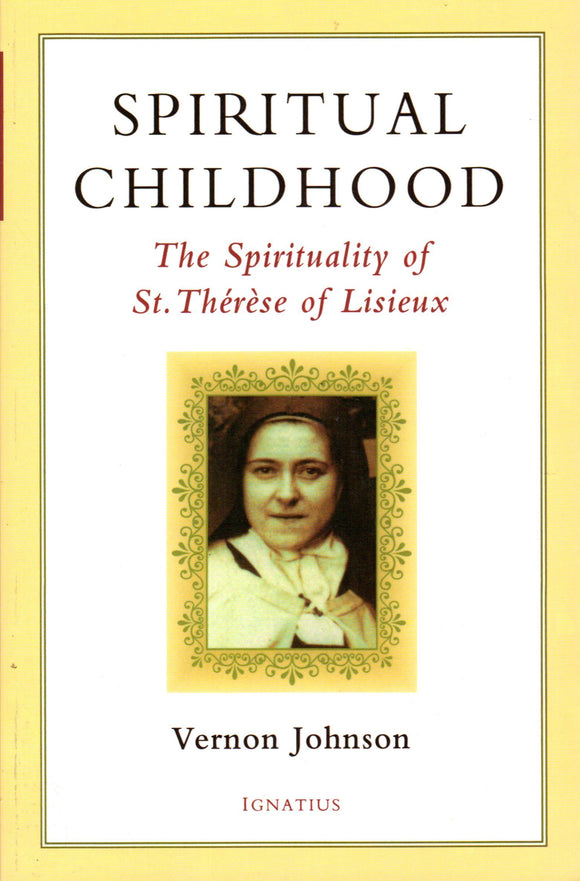 Spiritual Childhood: The Spirituality of St Therese of Lisieux