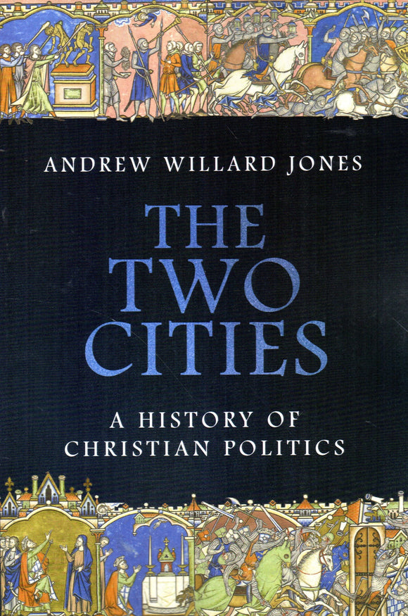 The Two Cities: A History of Christian Politics