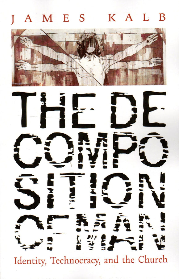 The Decomposition of Man: Identity, Technocracy and the Church