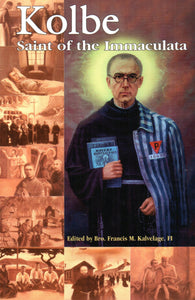 Kolbe: Saint of the Immaculata