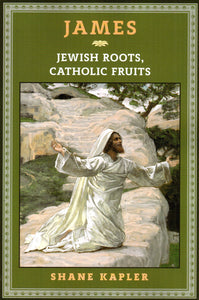 James: Jewish Roots, Catholic Fruits