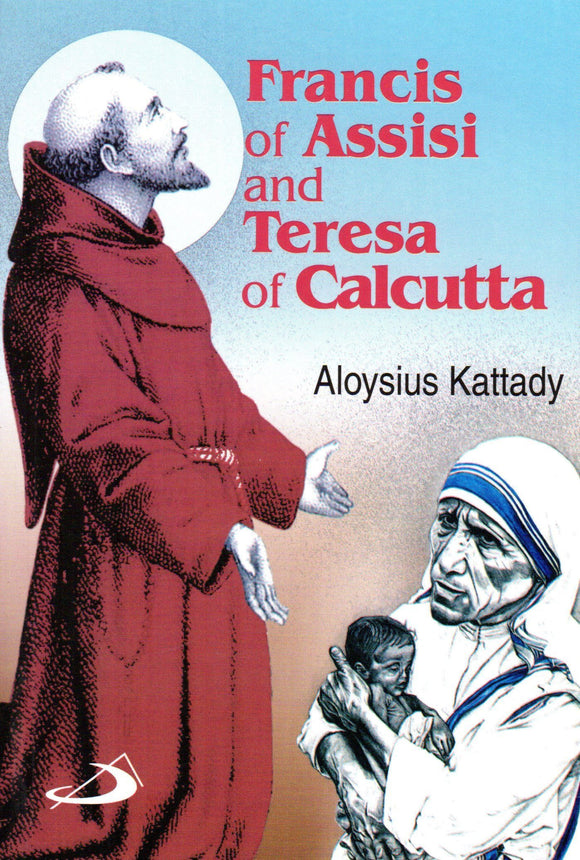 Francis of Assisi and Teresa of Calcutta