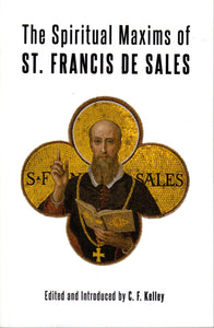 The Spiritual Maxims of St Francis de Sales