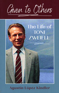 Given to Others: The Life of Toni Zweifel