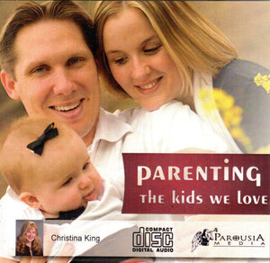 Parenting the Kids We Love CD